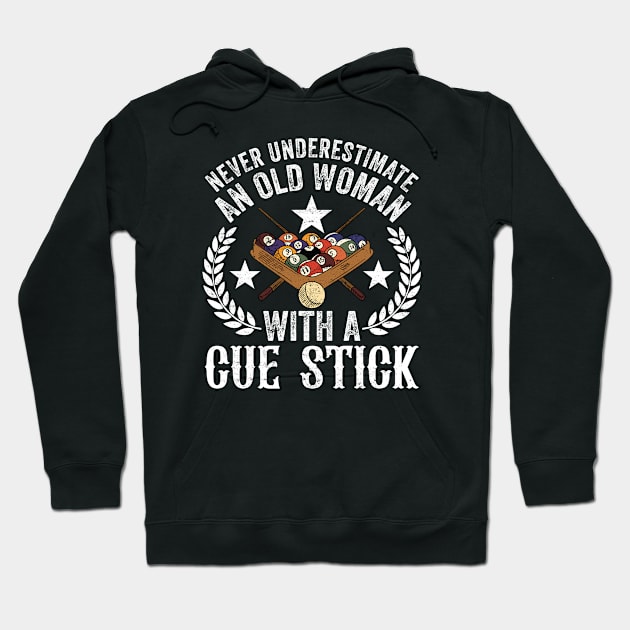 Never Underestimate An Old Woman With A Cue Stick Hoodie by creativity-w